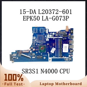 L20372-601 L20372-501 L20372-001 с процессором SR3S1 N4000 для ноутбука HP 15-DA 15T-DA Материнская плата EPK50 LA-G073P DDR4 100% протестировано нормально