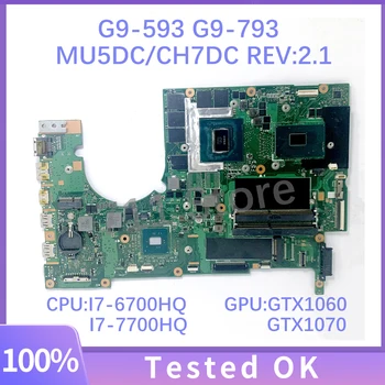 Материнская плата MU5DC / CH7DC REV: 2.1 с процессором i7-6700HQ / i7-7700HQ для материнской платы ноутбука Acer G9-593 G9-793 GTX1060 GTX1070 100% протестирована